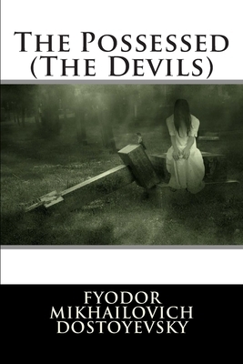 The Possessed (The Devils) by Fyodor Dostoevsky, Editorial International