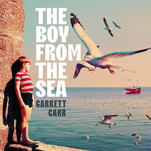 The Boy From The Sea by Garrett Carr