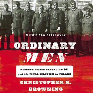 Ordinary Men by Christopher R. Browning