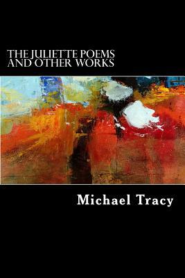 Juliette and Other Poems by Michael Tracy