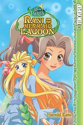 Disney Manga: Fairies - Rani and the Mermaid Lagoon by Haruhi Kato