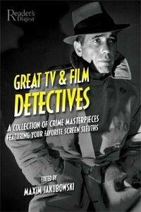 Great TV and Film Detectives: A Collection of Crime Masterpieces Featuring Your Favorite Screen Sleuths by Maxim Jakubowski