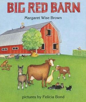 Big Red Barn by Margaret Wise Brown, Felicia Bond