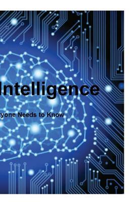 Artificial Intelligence: What Everyone Needs to Know by Chinmoy M