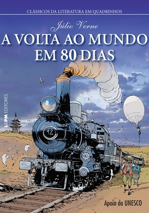 A Volta Ao Mundo em 80 Dias by Jules Verne, Chrys Millien, Alexandre Boide