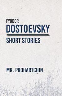 Mr. Prokharchin by Fyodor Dostoevsky