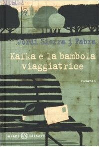 Kafka e la bambola viaggiatrice by Jordi Sierra i Fabra