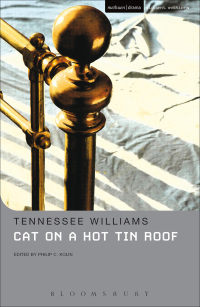 Cat on a Hot Tin Roof by Philip C. Kolin, Tennessee Williams