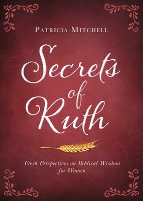 Secrets of Ruth by Patricia Mitchell