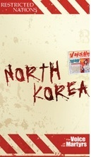 Restricted Nations: North Korea by The Voice of the Martyrs, P. Todd Nettleton
