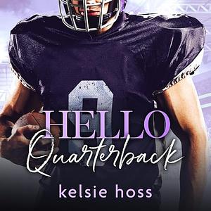 Hello Quarterback by Kelsie Hoss