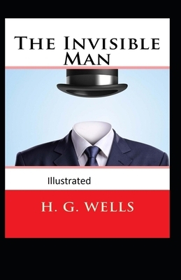 The Invisible Man Illustrated by H.G. Wells