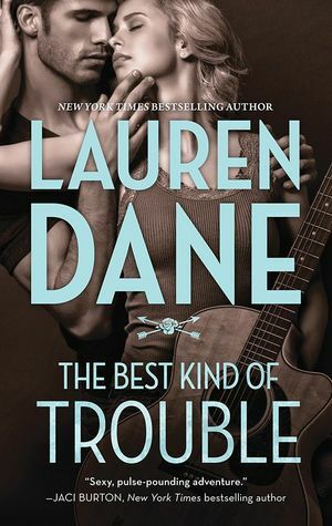 The Best Kind of Trouble by Lauren Dane