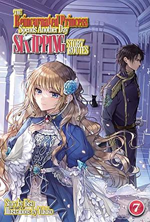 The Reincarnated Princess Spends Another Day Skipping Story Routes: Volume 7 by Bisu