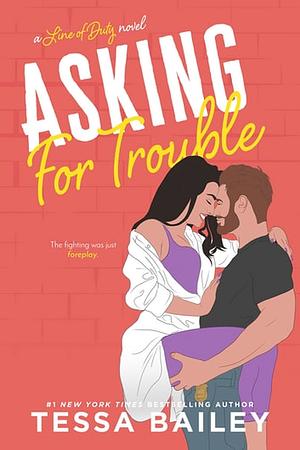 Asking For Trouble by Tessa Bailey