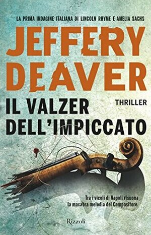 Il valzer dell'impiccato by Jeffery Deaver, Rosa Prencipe
