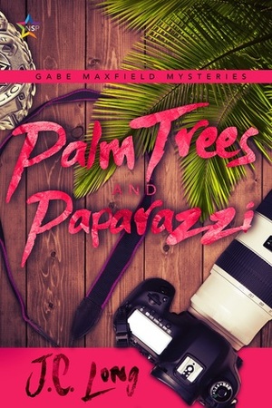 Palm Trees and Paparazzi by J.C. Long