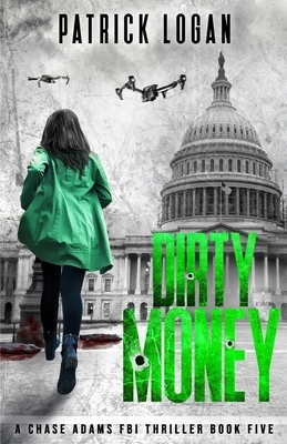 Dirty Money by Patrick Logan