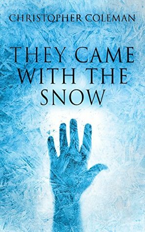 They Came With The Snow by Christopher Coleman