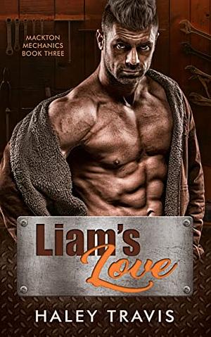 Liam's Love by Haley Travis, Haley Travis