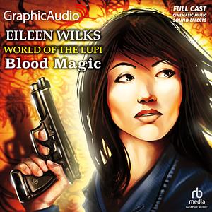 Blood Magic [Dramatized Adaptation] by Eileen Wilks