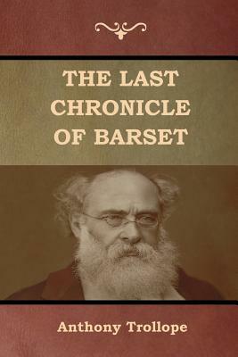 The Last Chronicle of Barset by Anthony Trollope