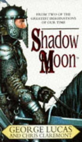 Shadow Moon by George Lucas, Chris Claremont