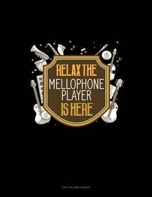 Relax the Mellophone Player Is Here: Two Column Ledger by 