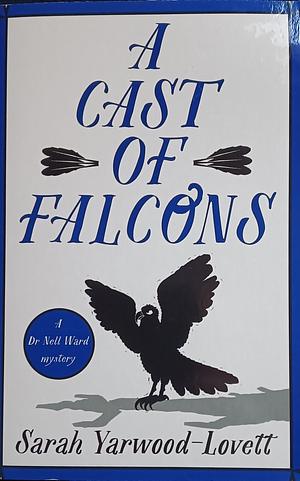 A Cast of Falcons: An Unputdownable British Cozy Murder Mystery by Sarah Yarwood-Lovett