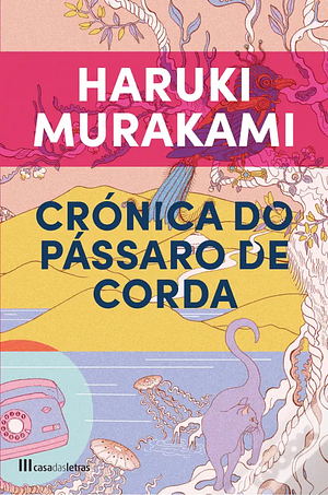 Crónica do Pássaro de Corda by Haruki Murakami