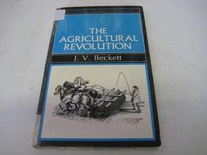 The Agricultural Revolution by J. V. Beckett