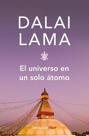 El universo en un solo átomo by Dalai Lama XIV