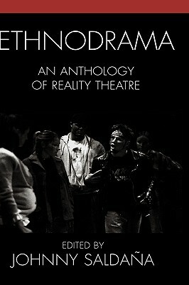 Ethnodrama: An Anthology of Reality Theatre by 