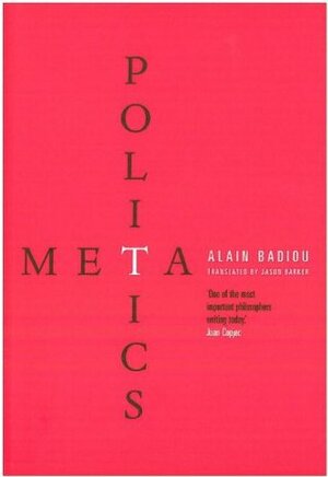 Metapolitics by Jason Barker, Alain Badiou