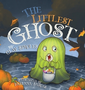 The Littlest Ghost by Clay Sproles