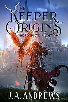 The Keeper Origins by J.A. Andrews, J.A. Andrews