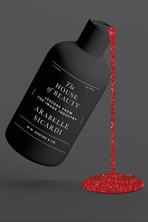 The House of Beauty by Arabelle Sicardi