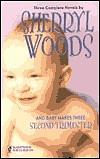 And Baby Makes Three Second Trimester: The Rancher and His Unexpected Daughter / The Littlest Angel / Natural Born Trouble by Sherryl Woods