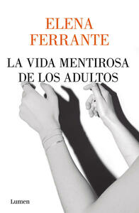 La vida mentirosa de los adultos by Elena Ferrante