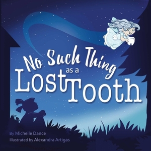 No Such Thing as a Lost Tooth by Michelle Dance