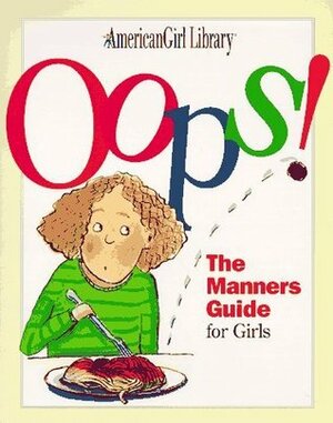 Oops!: The Manners Guide for Girls by Debbie Tilley, Nancy Holyoke
