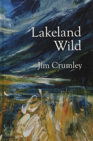 Lakeland Wild by Jim Crumley