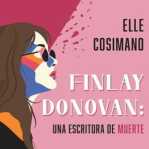 Finlay Donovan, una escritora de muerte  by Elle Cosimano