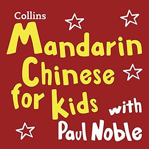 Mandarin Chinese for Kids with Paul Noble  by Kai-Ti Noble, Paul Noble