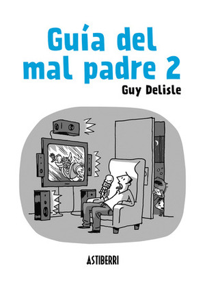 Guía del mal padre 2 by Guy Delisle