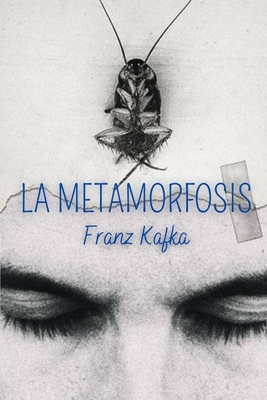 La Metamorfosis by Franz Kafka