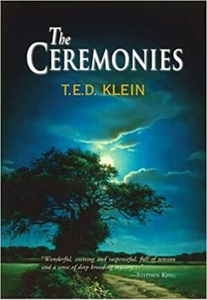 The Ceremonies by T.E.D. Klein