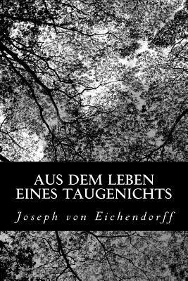 Aus dem Leben eines Taugenichts by Joseph Freiherr von Eichendorff