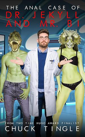 The Anal Case Of Dr. Jekyll And Mr. Bi by Chuck Tingle