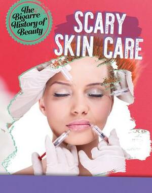 Scary Skin Care by Anita Croy